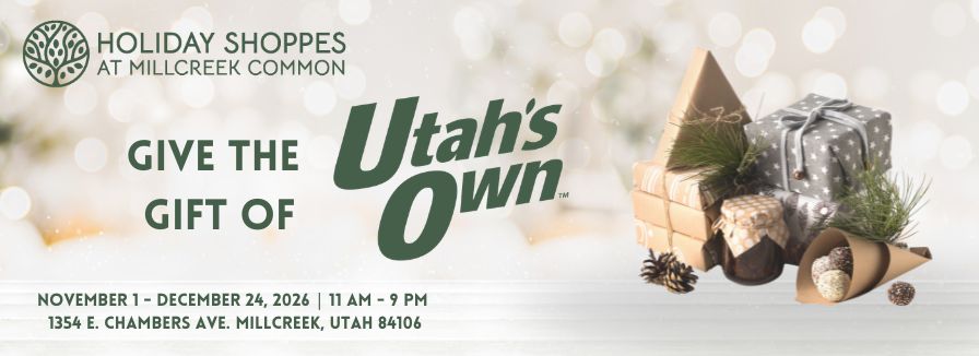 Promotional banner for Holiday Shoppes at Millcreek Common reading "Give the Gift of Utah's Own," taking place November 1 – December 24, 2026, from 11 AM to 9 PM at 1354 E. Chambers Ave., Millcreek, Utah.